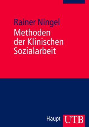 Methoden der Klinischen Sozialarbeit von Ningel,  Rainer