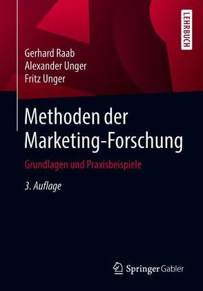 Methoden der Marketing-Forschung von Raab,  Gerhard, Unger,  Alexander, Unger,  Fritz