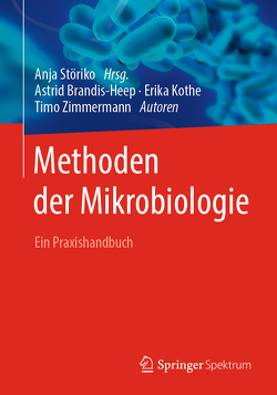 Methoden der Mikrobiologie von Brandis-Heep,  Astrid, Kothe,  Erika, Störiko,  Anja, Zimmermann,  Timo