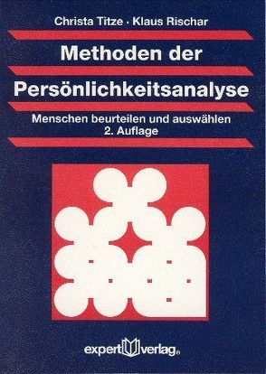 Methoden der Persönlichkeitsanalyse von Rischar,  Klaus, Titze,  Christa