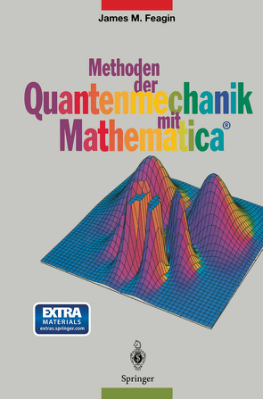 Methoden der Quantenmechanik mit Mathematica® von Brandt,  S., Dahmen,  H.D., Feagin,  James M., Pahl,  F.