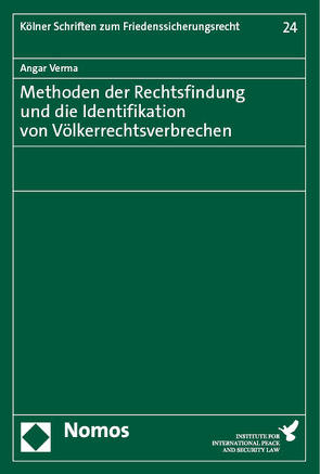 Methoden der Rechtsfindung und die Identifikation von Völkerrechtsverbrechen von Verma,  Angar