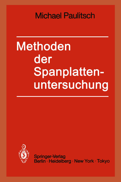 Methoden der Spanplattenuntersuchung von Paulitsch,  Michael