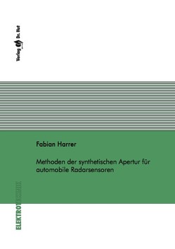 Methoden der synthetischen Apertur für automobile Radarsensoren von Harrer,  Fabian