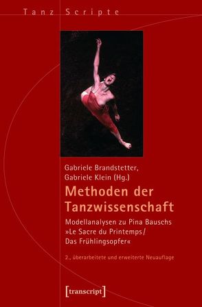 Methoden der Tanzwissenschaft von Brandstetter,  Gabriele, Klein,  Gabriele