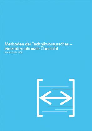 Methoden der Technikvorausschau – eine internationale Übersicht. von Cuhls,  Kerstin