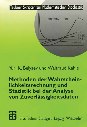 Methoden der Wahrscheinlichkeitsrechnung und Statistik bei der Analyse von Zuverlässigkeitsdaten von Belyaev,  Yuri, Kahle,  Waltraud