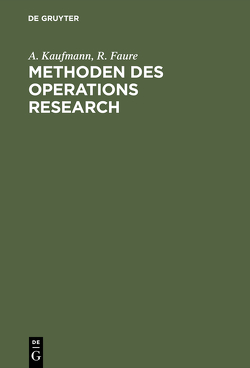 Methoden des Operations Research von Faure,  R., Kaufmann,  A., Liesenfeld,  Klaus P. Methoden des Operations Research von Faure,  R., Kaufmann,  A., Liesenfeld,  Klaus P.
