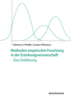 Methoden empirischer Forschung in der Erziehungswissenschaft von Fischer,  Bernd, Pfeiffer,  Dietmar K., Püttmann,  Carsten