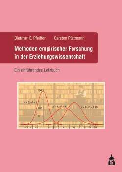 Methoden empirischer Forschung in der Erziehungswissenschaft von Pfeiffer,  Dietmar K., Püttmann,  Carsten