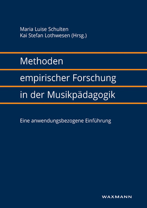 Methoden empirischer Forschung in der Musikpädagogik von Egermann,  Hauke, Harnischmacher,  Christian, Kleinen,  Günter, Kranefeld,  Ulrike, Lehmann,  Andreas C., Lothwesen,  Kai Stefan, Niessen,  Anne, Platz,  Friedrich, Schulten,  Maria Luise, Vogt,  Jürgen, Zenk,  Christina