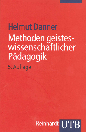 Methoden geisteswissenschaftlicher Pädagogik von Danner,  Helmut