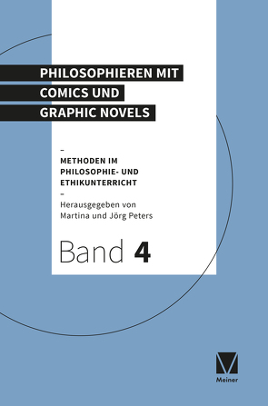 Methoden im Philosophie- und Ethikunterricht / Philosophieren mit Comics und Graphic Novels