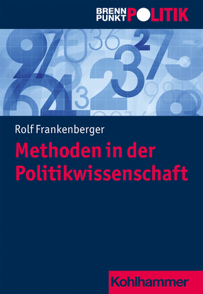 Methoden in der Politikwissenschaft von Frankenberger,  Rolf, Große Hüttmann,  Martin, Meine,  Anna, Riescher,  Gisela, Weber,  Reinhold