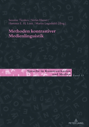 Methoden kontrastiver Medienlinguistik von Hauser,  Stefan, Lenk,  Hartmut, Luginbühl,  Martin, Tienken,  Susanne