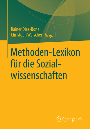 Methoden-Lexikon für die Sozialwissenschaften von Diaz-Bone,  Rainer, Weischer,  Christoph