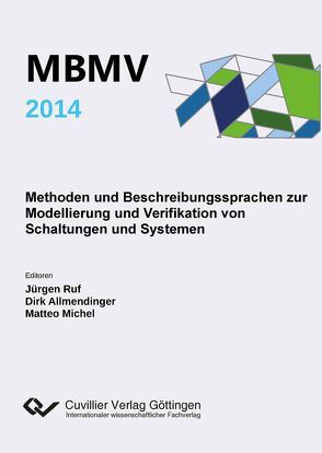 Methoden und Beschreibungssprachen zur Modellierung und Verifikation von Schaltungen und Systemen von Allmendinger,  Dirk, Michel,  Matteo, Ruf,  Jürgen