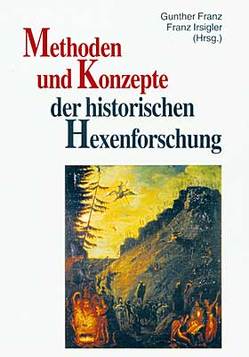 Methoden und Konzepte der historischen Hexenforschung von Eiden,  Herbert, Franz,  Günther, Irsigler,  Franz, Voltmer,  Rita