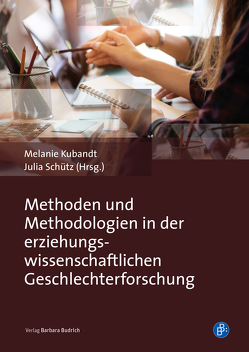 Methoden und Methodologien in der erziehungswissenschaftlichen Geschlechterforschung von Andrä,  Markus, Berner,  Nora, Budde,  Juergen, Cremers,  Michael, Garbade,  Svenja, Hoffmann,  Nicole, Hontschik,  Anna, Hülshoff,  Andreas, Karsten,  Maria-Eleonora, Klingel,  Maria, Kubandt,  Melanie, Orlikowski,  Anna, Pangritz,  Johanna Maria, Rieske,  Thomas Viola, Rosenkranz,  Lena, Sabla-Dimitrov,  Kim-Patrick, Schütz,  Julia, Studer,  Tobias, Stützel,  Kevin, von der Heyde,  Judith, Weber,  Susanne Maria, Wieners,  Sarah