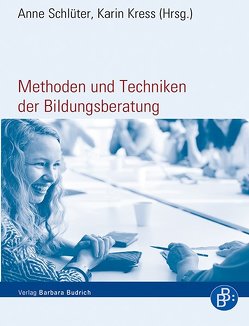 Methoden und Techniken der Bildungsberatung von Kress,  Karin, Schlüter,  Anne