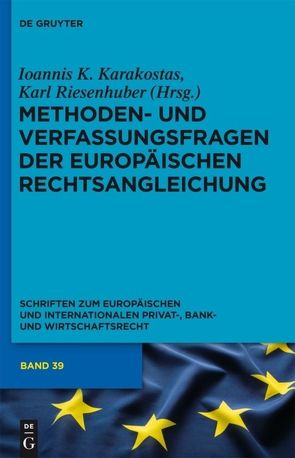 Methoden- und Verfassungsfragen der Europäischen Rechtsangleichung von Karakostas,  Ioannis K., Riesenhuber,  Karl