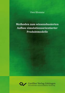 Methoden zum wissensbasierten Aufbau simulationsorientierter Produktmodelle von Klemme,  Uwe