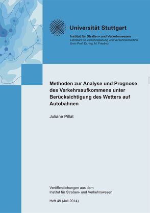 Methoden zur Analyse und Prognose des Verkehrsaufkommens unter Berücksichtigung des Wetters auf Autobahnen von Pillat,  Juliane