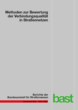 Methoden zur Bewertung der Verbindungsqualität in Straßennetzen von Bawidamann,  Jürgen, Friedrich,  Markus, Peter,  Lars, Waßmuth,  Volker