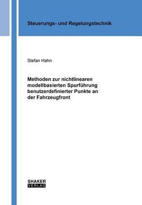 Methoden zur nichtlinearen modellbasierten Spurführung benutzerdefinierter Punkte an der Fahrzeugfront von Hahn,  Stefan