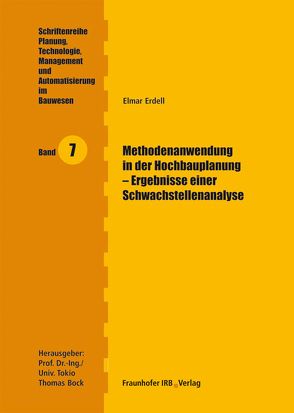 Methodenanwendung in der Hochbauplanung – Ergebnisse einer Schwachstellenanalyse. von Bock,  Thomas, Erdell,  Elmar