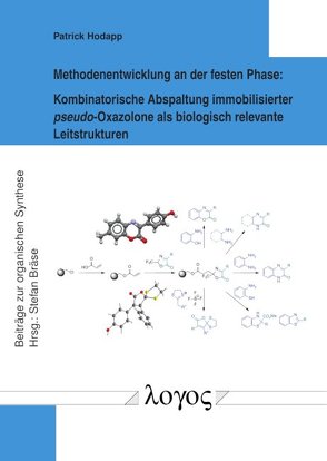 Methodenentwicklung an der festen Phase: Kombinatorische Abspaltung immobilisierter pseudo-Oxazolone als biologisch relevante Leitstrukturen von Hodapp,  Patrick