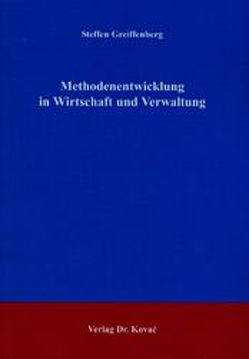 Methodenentwicklung in Wirtschaft und Verwaltung von Greiffenberg,  Steffen