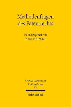 Methodenfragen des Patentrechts von Metzger,  Axel