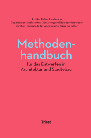 Methodenhandbuch für das Entwerfen in Architektur und Städtebau von Gerber,  Andri, Kurath,  Stefan, Schurk,  Holger, Züger,  Roland