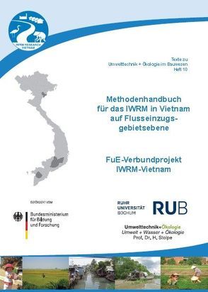 Methodenhandbuch für das IWRM in Vietnam auf Flusseinzugsgebietsebene von Borgmann,  Andreas, Führer,  Nils, Greassidis,  Sandra, Jolk,  Christian, Klingel,  Florian, Stolpe,  Harro, Zaun,  Sylvia, Zindler,  Björn