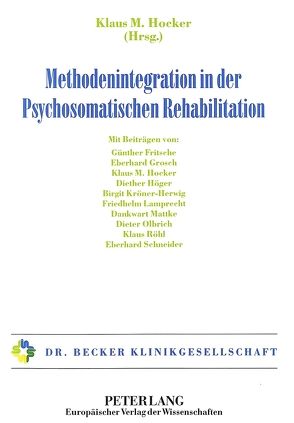 Methodenintegration in der Psychosomatischen Rehabilitation von Hocker,  Klaus M.