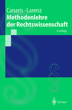 Methodenlehre der Rechtswissenschaft von Canaris,  Claus-Wilhelm, Larenz,  Karl