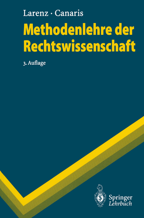 Methodenlehre der Rechtswissenschaft von Canaris,  Claus-Wilhelm, Larenz,  Karl