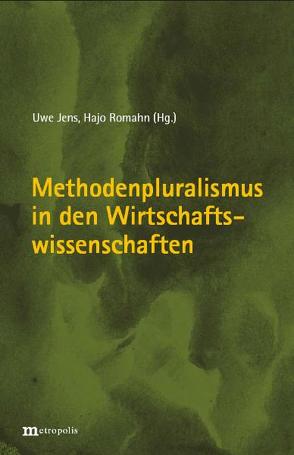 Methodenpluralismus in den Wirtschaftswissenschaften von Jens,  Uwe, Romahn,  Hajo