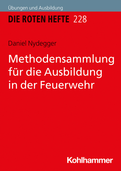 Methodensammlung für die Ausbildung in der Feuerwehr von Nydegger,  Daniel