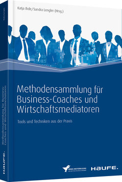 Methodensammlung für Business-Coaches und Wirtschaftsmediatoren von Ihde,  Katja, Lengler,  Sandra