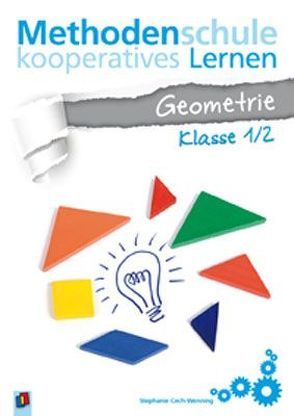 Methodenschule kooperatives Lernen – Geometrie, Klasse 1/2 von Cech-Wenning,  Stephanie