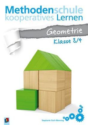 Methodenschule kooperatives Lernen – Geometrie, Klasse 3/4 von Cech-Wenning,  Stephanie