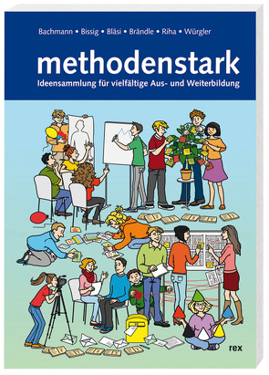 methodenstark von Bachmann,  Daniela, Bissig,  Samuel, Bläsi,  Niels, Brändle,  Lea, Dölling,  Andrea, Riha,  Dominik, Würgler,  Sara