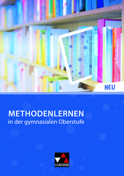 Methodentrainer / Methodenlernen in der gymnasialen Oberstufe – NEU von Deparade,  Elke