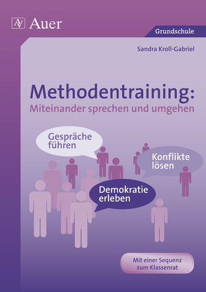 Methodentraining: Miteinander sprechen und umgehen von Kroll-Gabriel,  Sandra