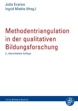 Methodentriangulation in der qualitativen Bildungsforschung von Ecarius,  Jutta, Miethe,  Ingrid