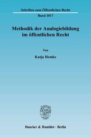 Methodik der Analogiebildung im öffentlichen Recht. von Hemke,  Katja
