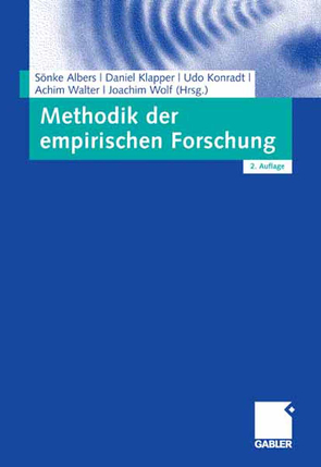 Methodik der empirischen Forschung von Albers,  Sönke, Klapper,  Daniel, Konradt,  Udo, Walter,  Achim, Wolf,  Joachim