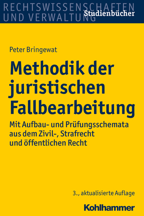 Methodik der juristischen Fallbearbeitung von Bringewat,  Peter